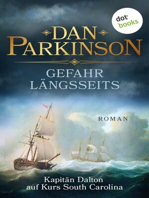 cover image of Gefahr längsseits – Kapitän Dalton auf Kurs South Carolina